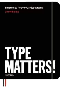 "Type Matters!" by Jim Williams is a concise guide to typography's essentials. It explores type design, selection, and layout principles, emphasizing their significance in effective communication. With practical tips and examples, this book is a valuable resource for designers, writers, and anyone interested in the visual aspects of written communication. "Type Matters!" by Jim Williams is a concise guide to typography's essentials. It explores type design, selection, and layout principles, emphasizing their significance in effective communication. With practical tips and examples, this book is a valuable resource for designers, writers, and anyone interested in the visual aspects of written communication. Type Matters by Jim Williams 