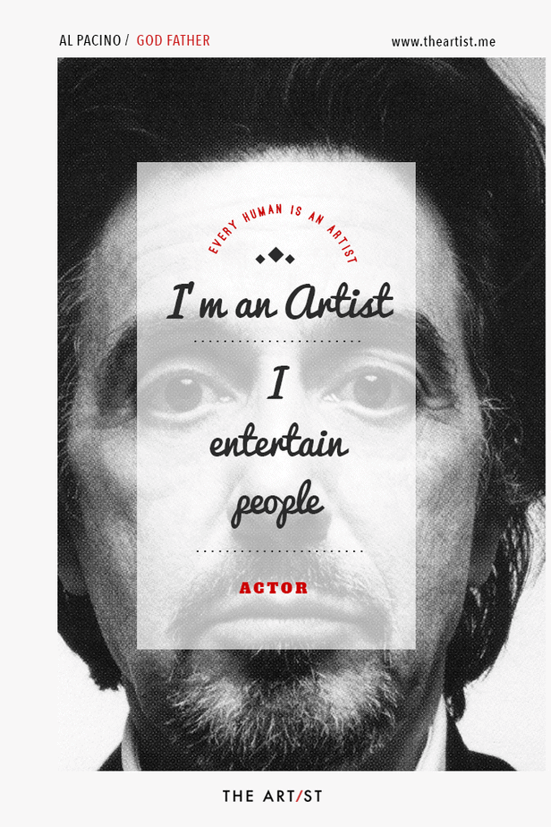 Every Human Is An Artist - Al Pacino entertained people
